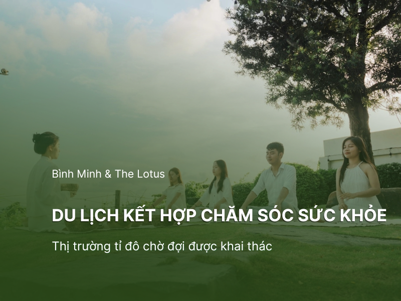 Du lịch kết hợp chăm sóc sức khỏe: Thị trường tỉ đô la chờ đợi khai thác