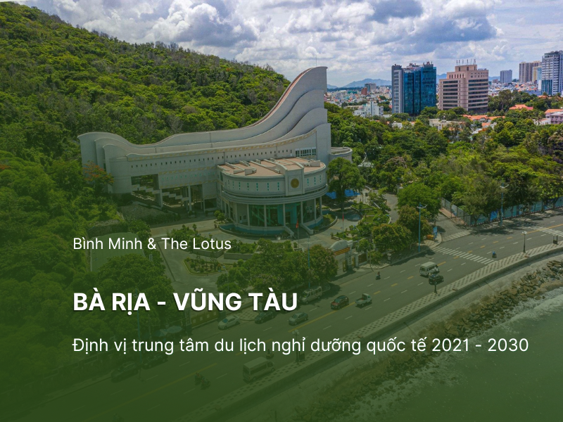 Bà Rịa-Vũng Tàu: Định vị trung tâm du lịch nghỉ dưỡng quốc tế theo Quy hoạch 2021 -2030